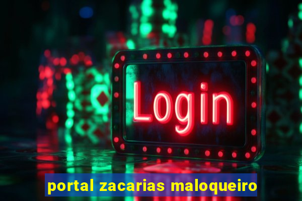 portal zacarias maloqueiro